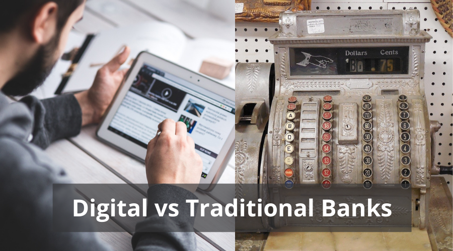 Digital vs traditional banks
