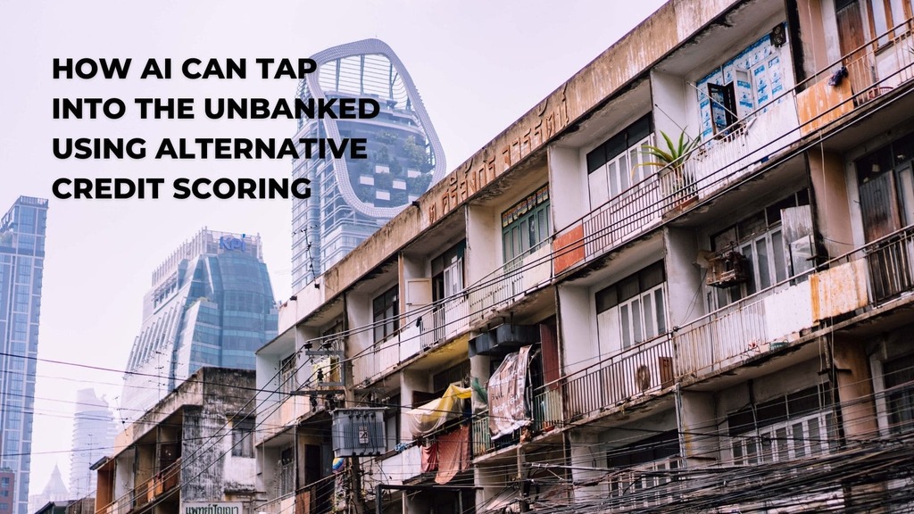 alternative credit scoring for the unbanked, artificial intelligence, ai