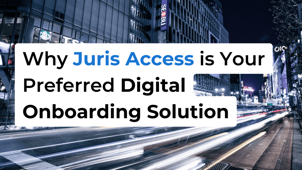 Juris Access, Digital onboarding platform, onboarding