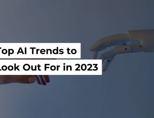 Top 3 Artificial Intelligence (AI) Trends to Look Out for in 2023