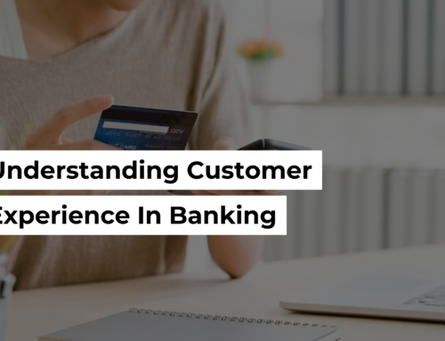 Understanding Customer Experience in Banking