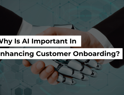 Why Is AI Important In Enhancing Customer Onboarding?
