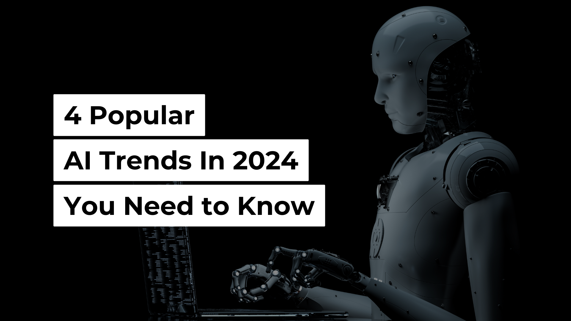 4 Popular AI Trends in 2024 You Need to Know • JurisTech