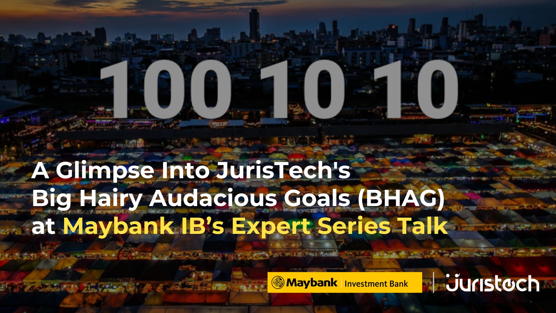 A Glimpse Into JurisTech’s Big Hairy Audacious Goals (BHAG) at Maybank IB’s Expert Series Talk Banner Image