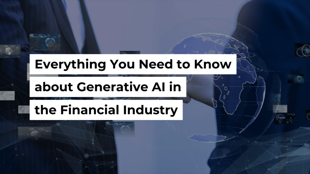 Everything You Need to Know About Generative AI in the Financial Industry Banner Image