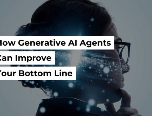 How Generative AI Agents Can Improve Your Bottom Line