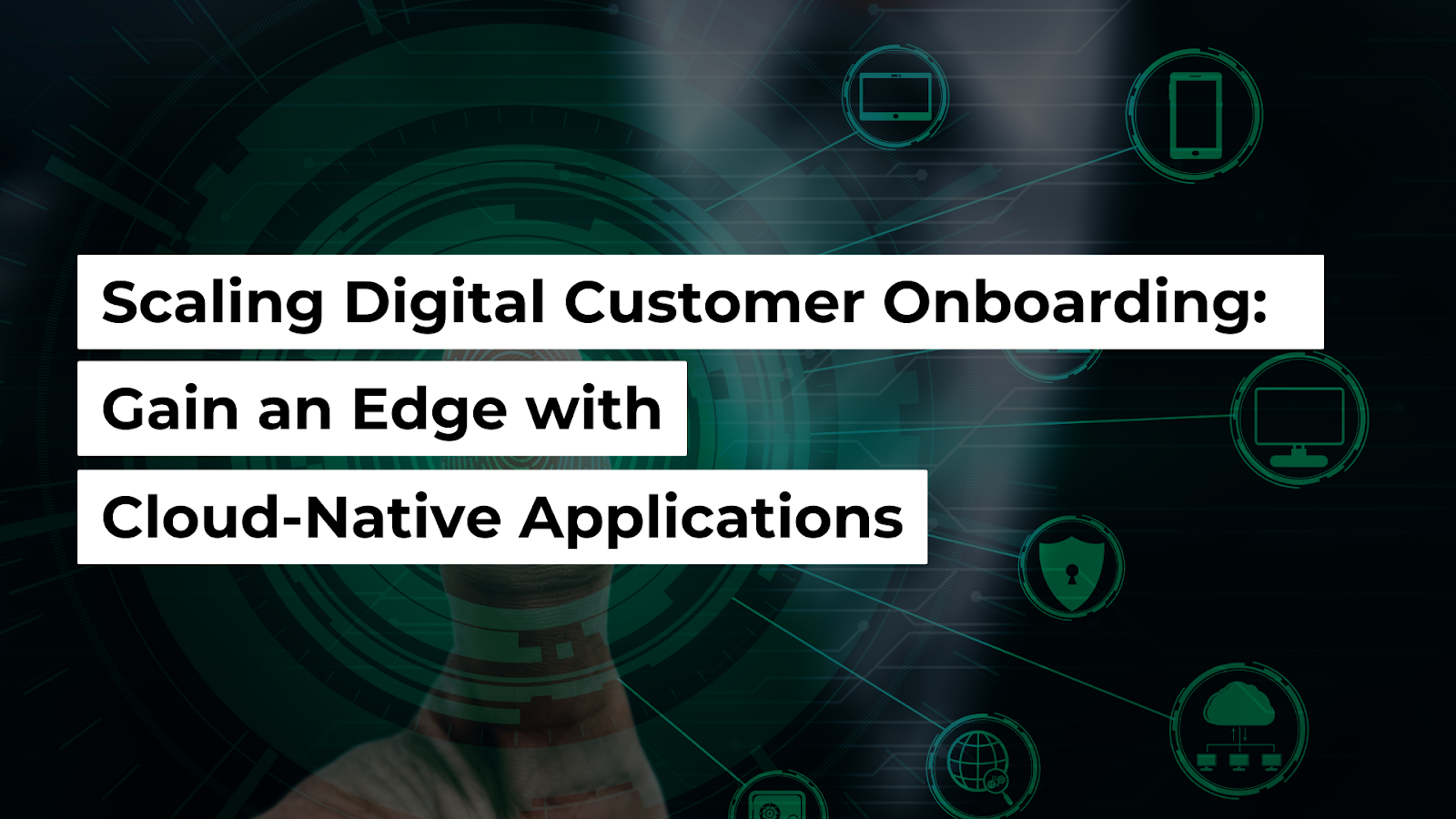 Scaling Digital Customer Onboarding