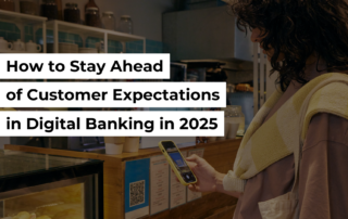 A woman scanning a QR code with her phone. A text displays "How to Stay Ahead of Customer Expectations in Digital Banking in 2025"