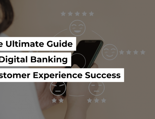 The Ultimate Guide to Digital Banking Customer Experience Success