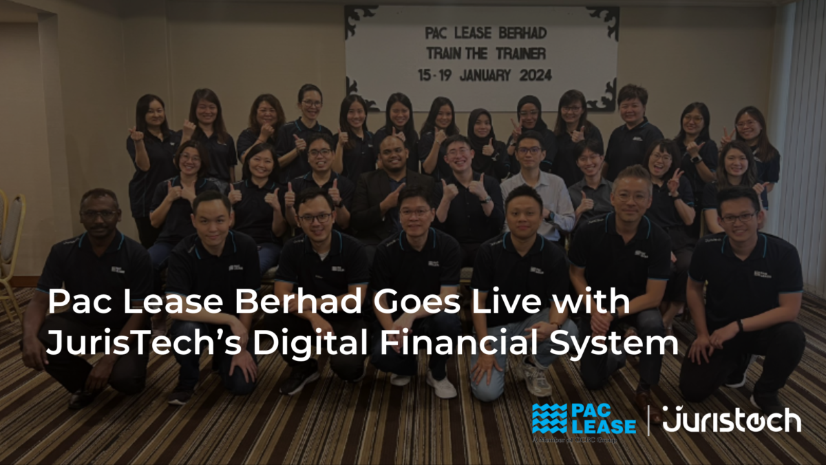 Pac Financial Management Pac Lease Berhad Goes Live with JurisTech's Digital Financial System ...