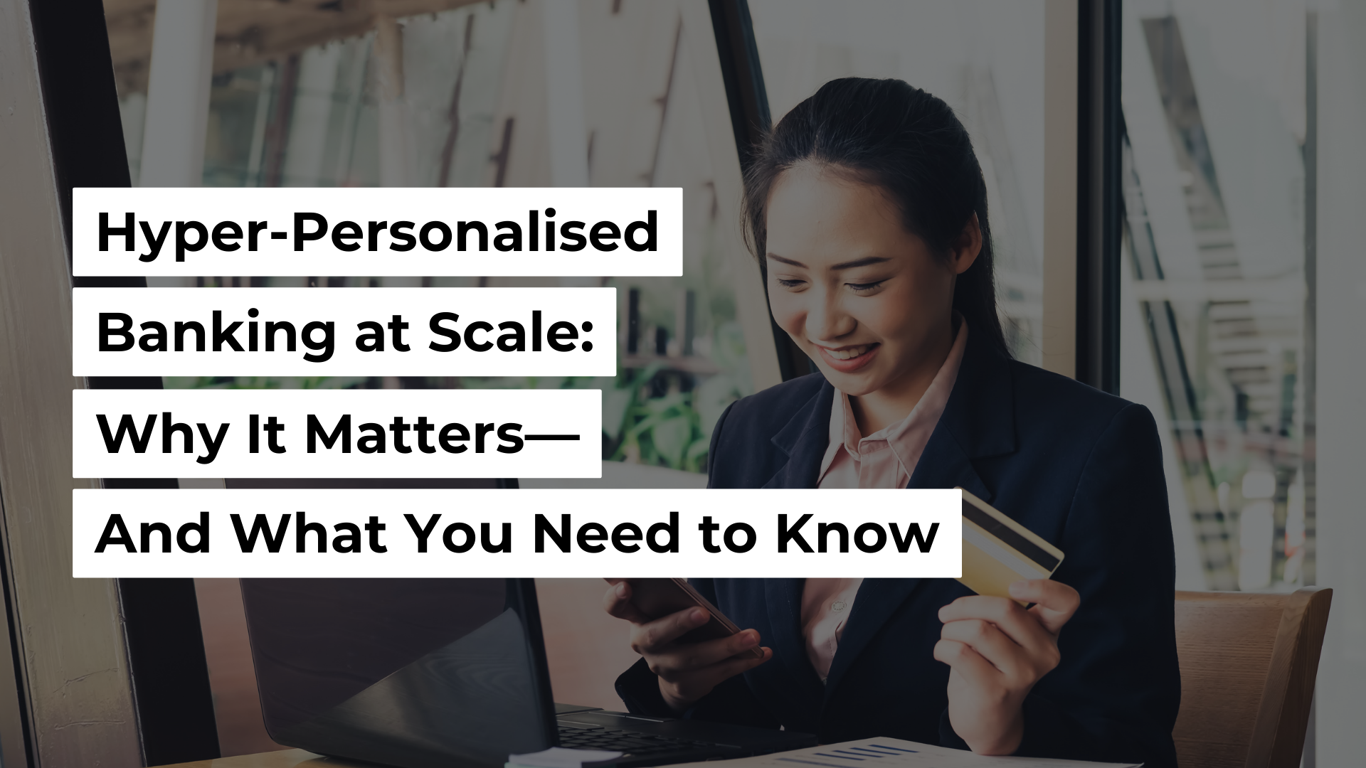 Hyper-Personalised Banking at Scale