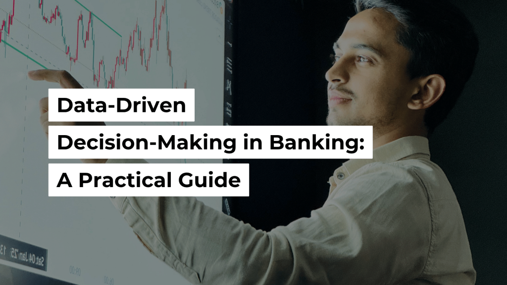 Data-Driven Decision-Making in Banking: A Practical Guide Banner Image