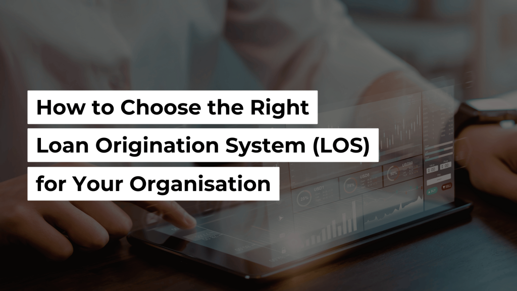 How to Choose the Right Loan Origination System (LOS) for Your Organisation Using “Gartner Magic Quadrant for Loan Origination Systems” Banner Image