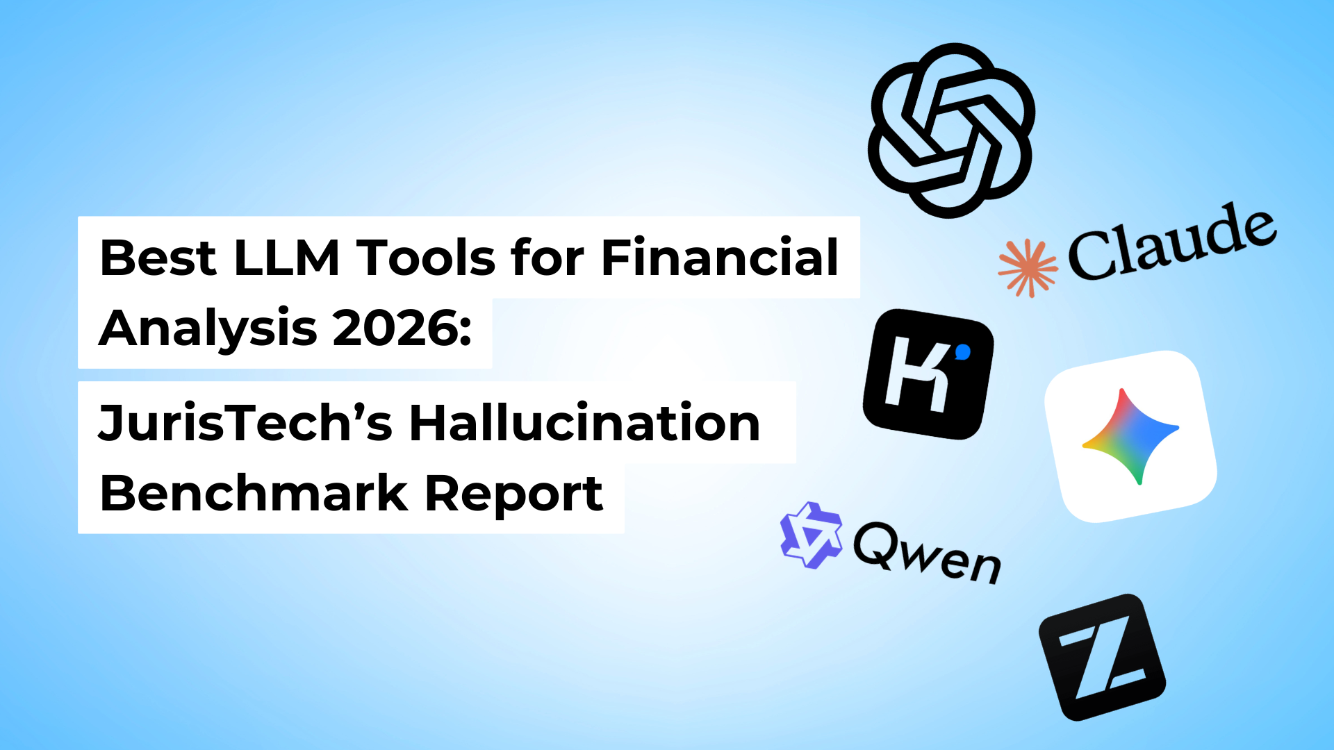 Best LLM Tools for Financial Analysis 2026: JurisTech's Hallucination Benchmark Report, juristech, llm, llm tools, chatGPT, kimi, Qwen, Claude, GLM, Gemini
