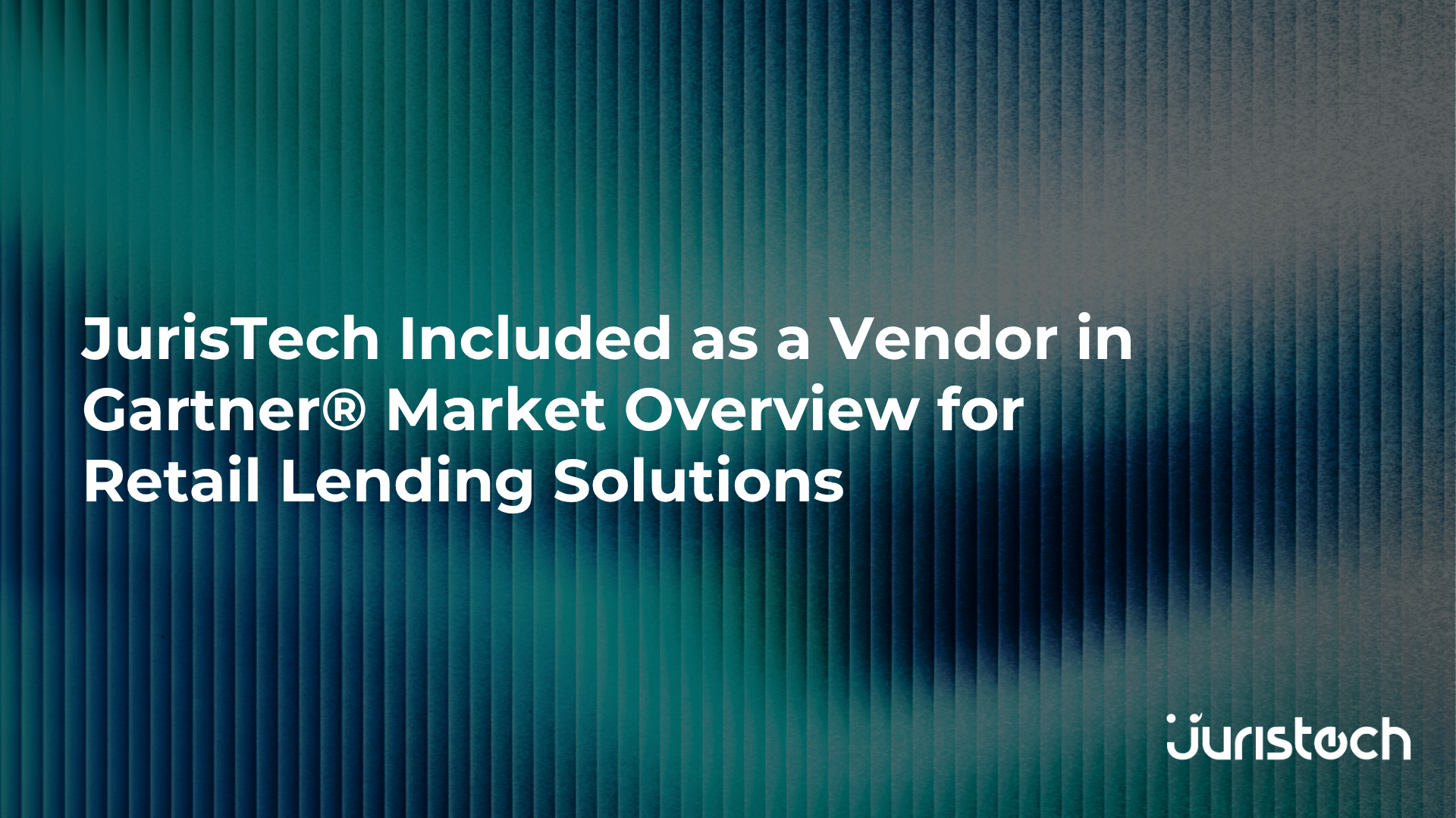JurisTech Included as a Vendor in Gartner® Market Overview for Retail Lending Solutions